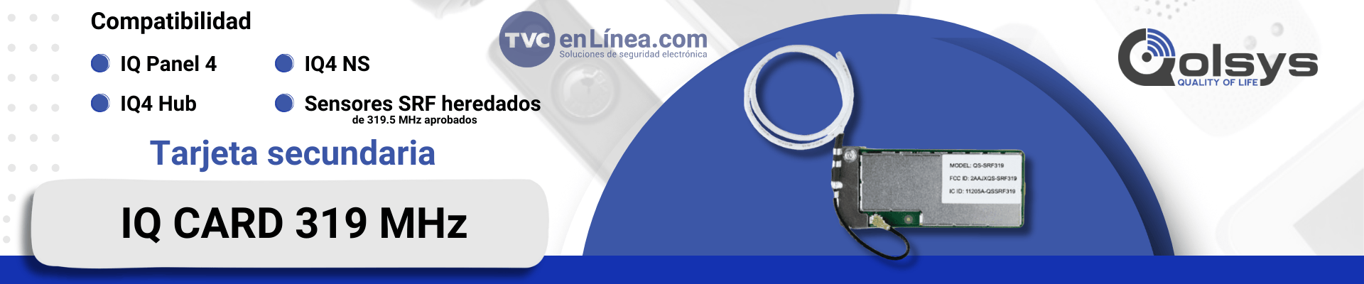 Tarjeta IQ , Receptor Inalámbrico con frecuencia 319.5 MHz.