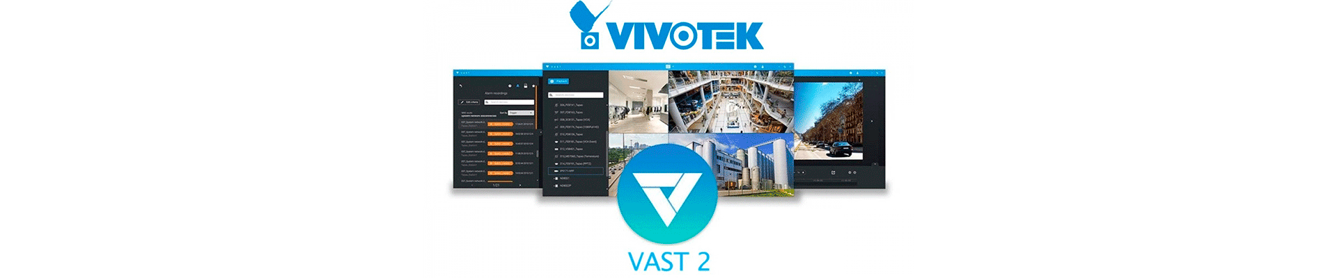 Potente software VAST 2 de gestión avanzada con hasta 32 canales gratuitos.